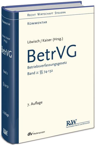 BetrVG, Band 2: Betriebsverfassungsgesetz, Band 2: §§ 74–132 (Recht Wirtschaft Steuern - Kommentar)