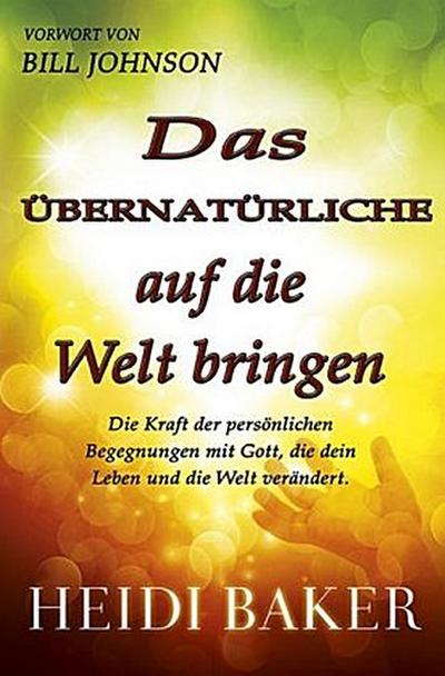 Das Übernatürliche auf die Welt bringen