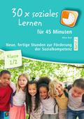 30 x soziales Lernen für 45 Minuten 2 - Klasse 1/2
