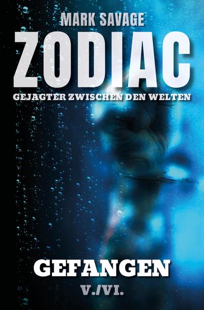 Zodiac - Gejagter zwischen den Welten V: Gefangen