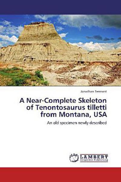 A Near-Complete Skeleton of Tenontosaurus tilletti from Montana, USA