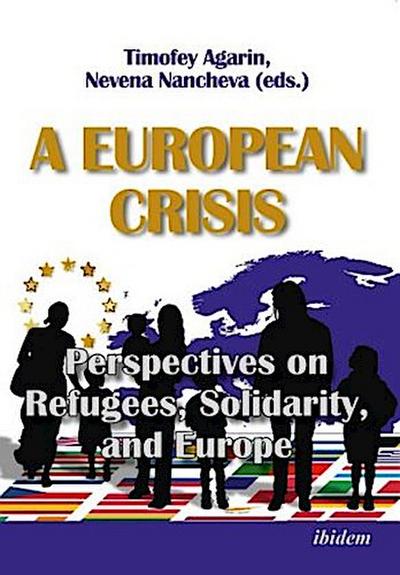 A European Crisis: Perspectives on Refugees, Solidarity, and Europe