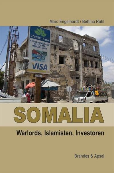 Somalia: Warlords, Islamisten, Investoren