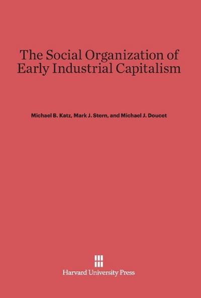 The Social Organization of Early Industrial Capitalism