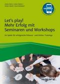 Let’s play! Mehr Erfolg mit Seminaren und Workshops