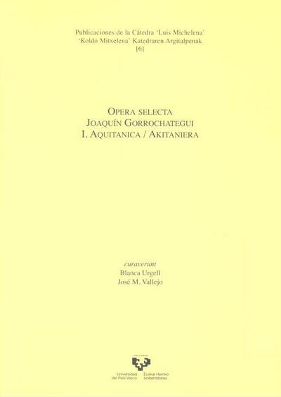Opera selecta : Joaquín Gorrochategui : I. Aquitanica = Akitaniera