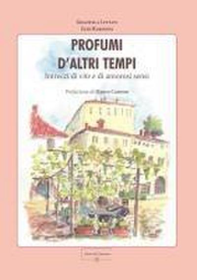 Profumi d’altri tempi. Intrecci di vite e di amorosi sensi