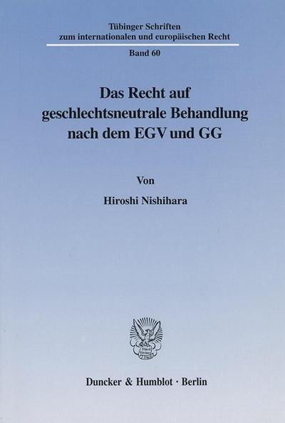 Das Recht auf geschlechtsneutrale Behandlung nach dem EGV und GG.