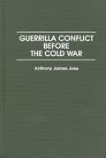 Guerrilla Conflict Before the Cold War