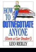 How To Outnegotiate Anyone - Leo Reilly