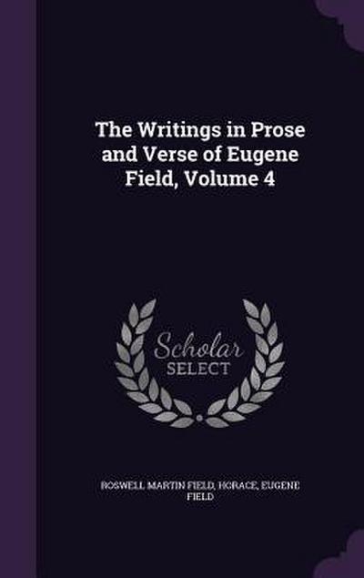 The Writings in Prose and Verse of Eugene Field, Volume 4