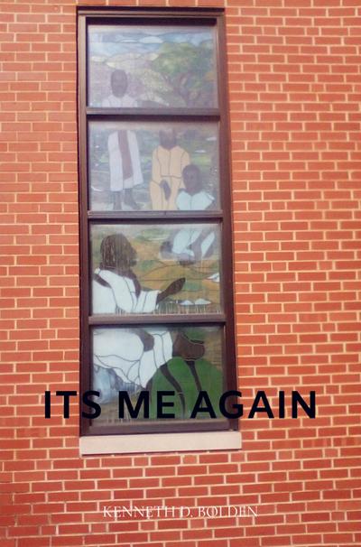 Its Me Again Lord By Kenneth D. Bolden