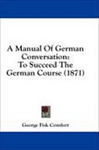 A Manual Of German Conversation