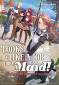 Looks like a Job for a Maid! The Tales of a Dismissed Supermaid: Volume 1