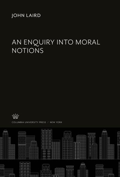 An Enquiry into Moral Notions
