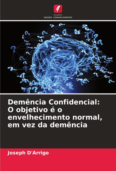 Demência Confidencial: O objetivo é o envelhecimento normal, em vez da demência