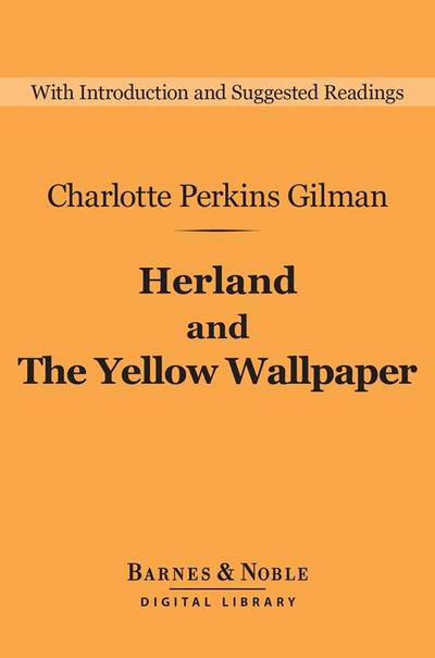 Herland and The Yellow Wallpaper (Barnes & Noble Digital Library)