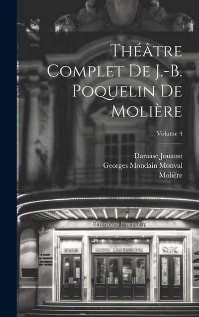 Théâtre complet de J.-B. Poquelin de Molière; Volume 4