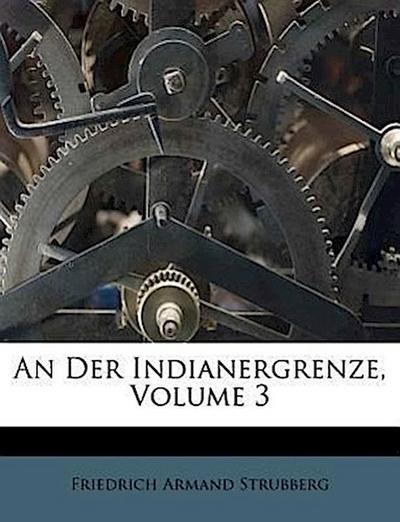 Strubberg, F: Der Indianergrenze, Dritter Band