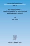 Die Pflegekammer - verwaltungspolitische Sinnhaftigkeit und rechtliche Grenzen