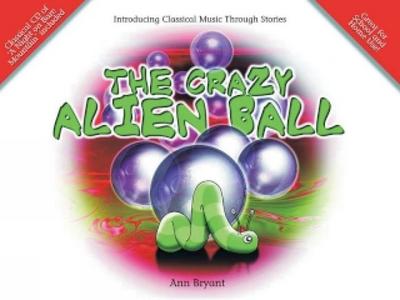 Bryant, A: Crazy Alien Ball