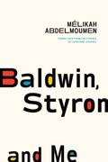 Baldwin, Styron, and Me