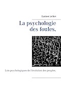 La psychologie des foules.