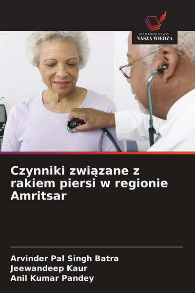 Czynniki zwi¿zane z rakiem piersi w regionie Amritsar