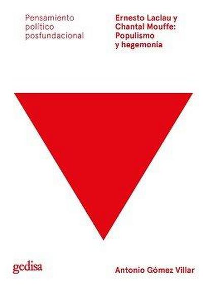 Ernesto Laclau y Chantal Mouffe : populismo y hegemonía