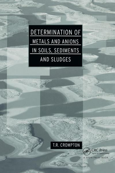 Determination of Metals and Anions in Soils, Sediments and Sludges