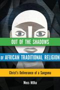 Out of the Shadows of African Traditional Religion