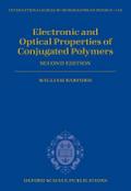 Electronic and Optical Properties of Conjugated Polymers (International Series of Monographs on Physics, Band 159)