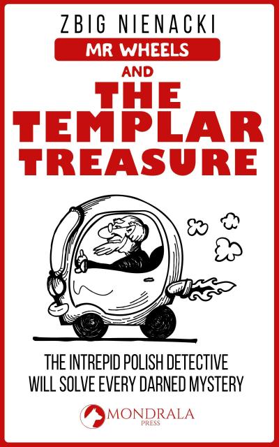 Mr. Wheels and the Templar Treasure (Mr. Wheels, the Intrepid Art Detective, #1)