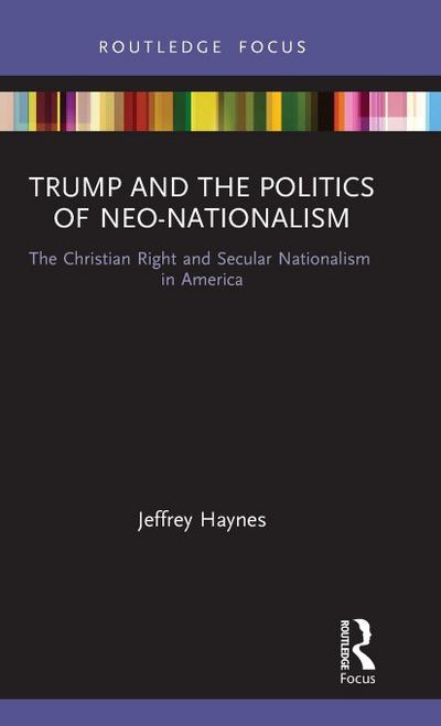 Trump and the Politics of Neo-Nationalism