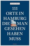 111 Orte in Hamburg, die man gesehen haben muss