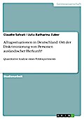 Alltagssituationen in Deutschland. Ort der Diskriminierung von Personen ausländischer Herkunft?
