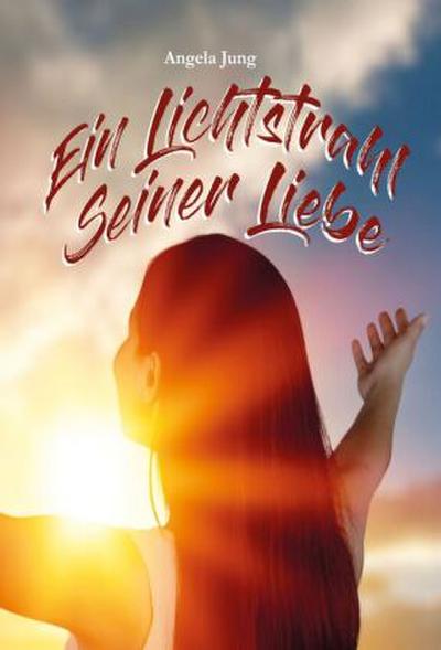 Ein Lichtstrahl Seiner Liebe