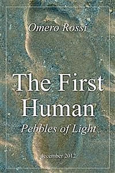 The first human : pebbles of light