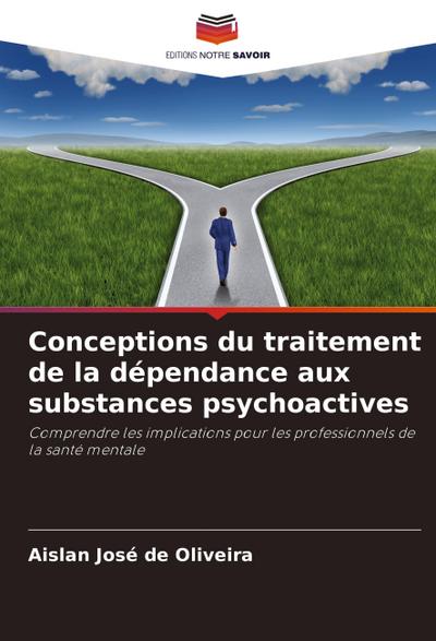 Conceptions du traitement de la dépendance aux substances psychoactives