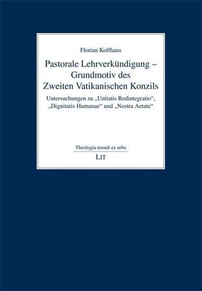 Pastorale Lehrverkündigung - Grundmotiv des Zweiten Vatikanischen Konzils