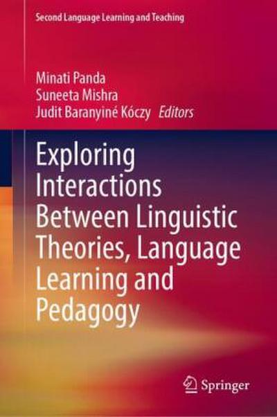 Exploring Interactions Between Linguistic Theories, Language Learning and Pedagogy