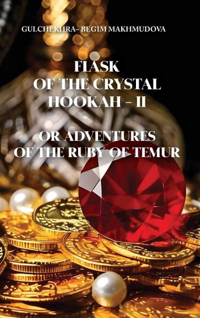 FLASK OF CRYSTAL HOOKAH-II  or ADVENTURES OF THE RUBY OF TEMUR