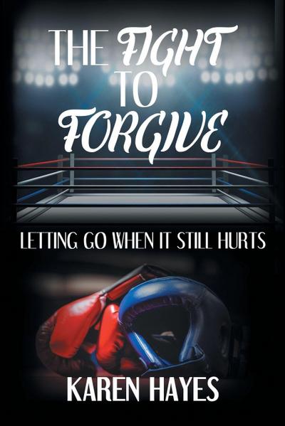 The Fight to Forgive