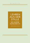 Lehren aus der Stille - Ins innere Königreich