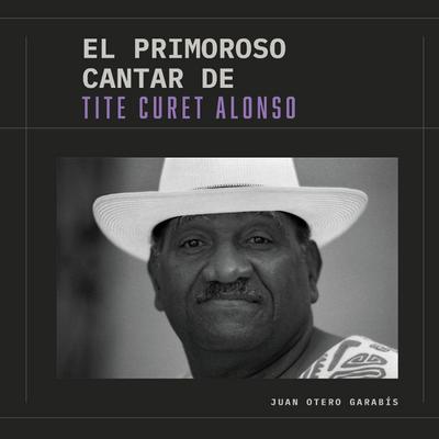 El primoroso cantar de Tite Curet Alonso