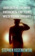 Broken-down Heroes of the Western Night