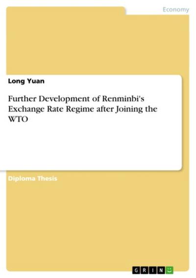 Further Development of Renminbi’s Exchange Rate Regime after Joining the WTO