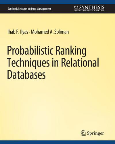 Probabilistic Ranking Techniques in Relational Databases
