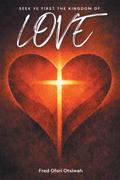 Seek Ye First The Kingdom of Love