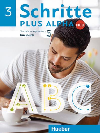 Schritte plus Alpha Neu 3: Deutsch im Alpha-Kurs.Deutsch als Zweitsprache / Kursbuch